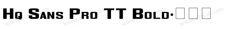 Hq Sans Pro TT Bold字体转换